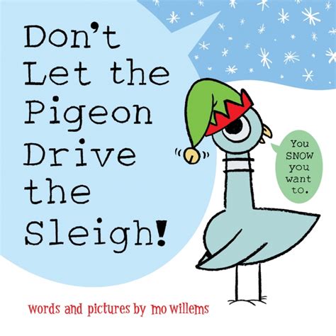 Don't Let the Pigeon Drive the Sleigh! by Mo Willems: 9781454952770 ...