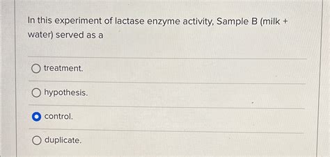 Solved In this experiment of lactase enzyme activity, Sample | Chegg.com