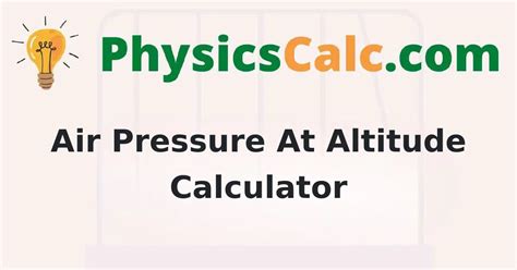 Air Pressure at Altitude Calculator | How to find Air Pressure with Altitude? - physicscalc.com