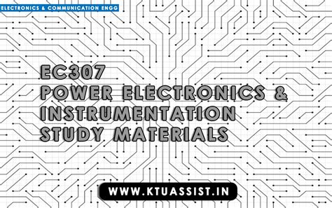 KTU S5 EC307 POWER ELECTRONICS & INSTRUMENTATION STUDY MATERIALS - KTU ...