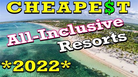 Top 10 CHEAPEST All-Inclusive Resorts *2022* - YouTube