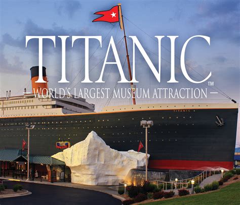 Titanic Museum Branson World's Largest Titanic Museum Attraction ...