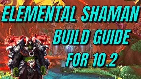 Elemental Shaman Build and DPS Guide for Raid and M+ in 10.2 - YouTube