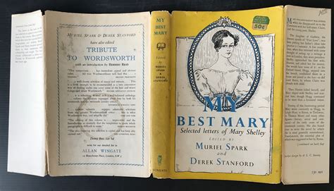 My Best Mary - Selected Letters of Mary Shelley by Mary Shelly, Edited by Muriel Spark & Derek ...