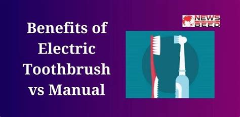 Benefits of Electric Toothbrush vs Manual