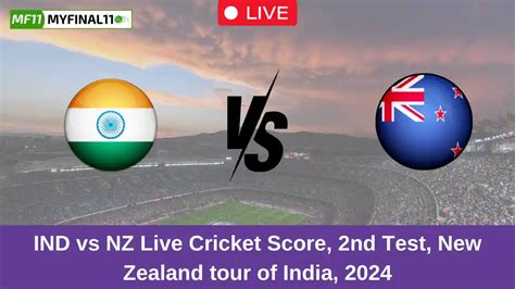 IND vs NZ Live Score: Scorecard, Ball by Ball Commentary - 2nd Test ...