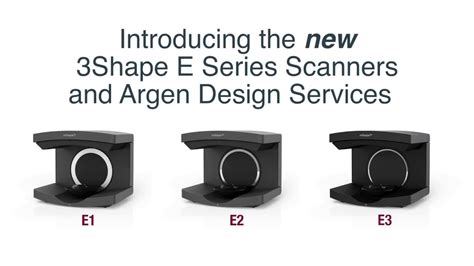 Introducing the 3Shape E Series Scanners and Argen Design Services - YouTube