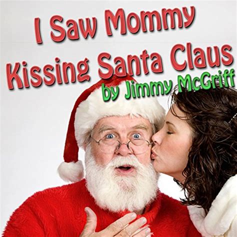 I Saw Mommy Kissing Santa Claus Holiday Novelty Song