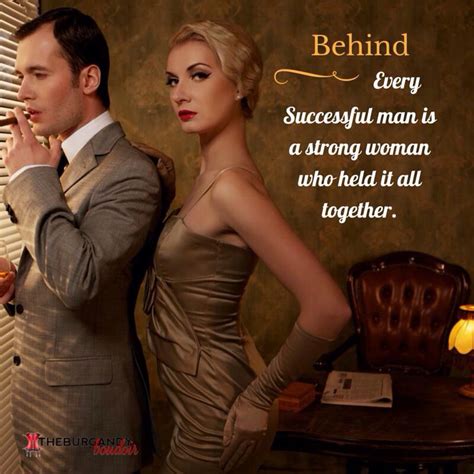 Behind every successful man is a strong woman behind him. | Behind every successful man, Strong ...