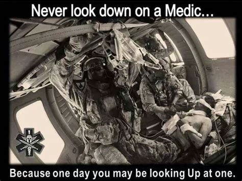 Never look down on a medic. | Army medic, Medical humor, Combat medic