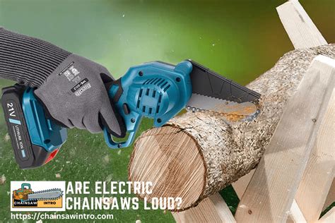 Are Electric Chainsaws Loud?