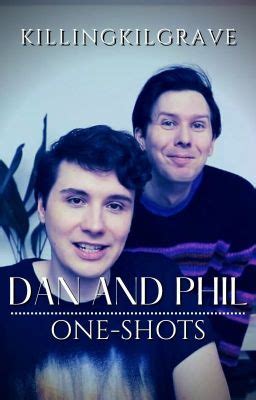 Dan And Phil || One-Shots - Ambitious... but rubbish - Wattpad