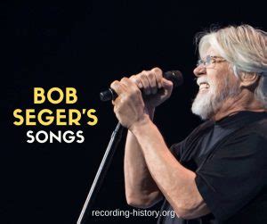 10+ Best Bob Seger's Songs & Lyrics - List Of Songs By Bob Seger