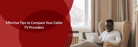 Effective Tips To Compare Your Cable TV Providers