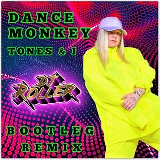 Tones & I - Dance Monkey - DJ Roller Remix - Download