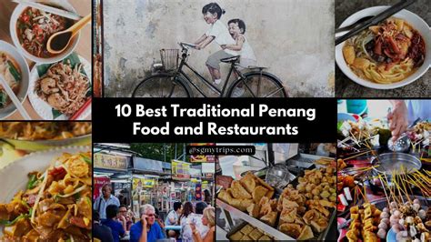 10 Best Traditional Penang Food & Restaurants You Must Try 2023