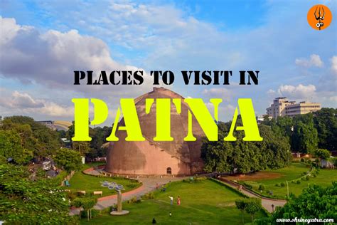 Top 15 Places to Visit in Patna | Best Tourist Places & Attractions