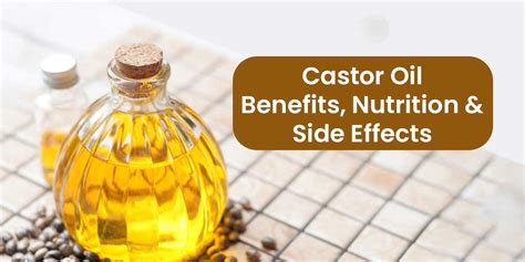 Castor Oil Benefits, Nutrition & Side Effects