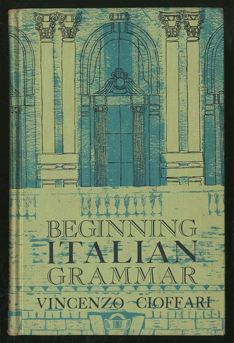 BIBLIO | Beginning Italian Grammar by CIOFFARI, Vincenzo | Hardcover | 1958 | D.C. Heath and Company