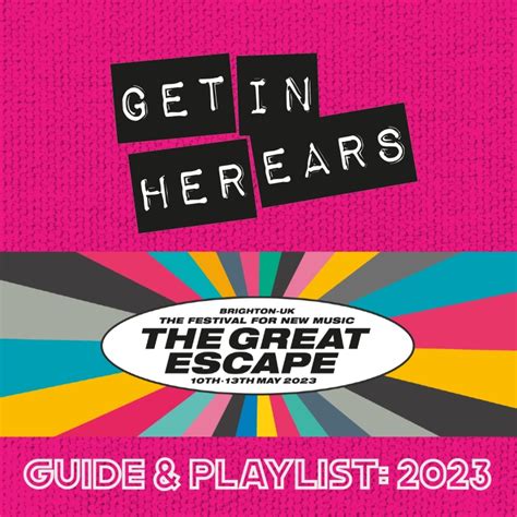 GUIDE & PLAYLIST: The Great Escape Festival 2023 – Get In Her Ears