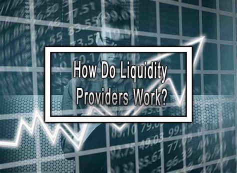 How Do Liquidity Providers Work?