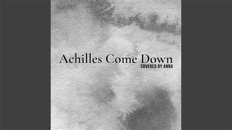 Achilles Come Down - YouTube