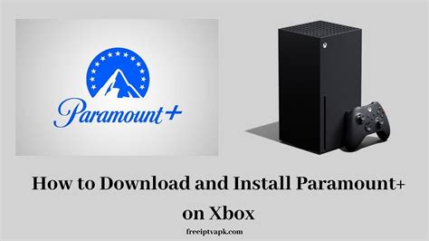 How to Install and Watch Paramount Plus on Xbox?