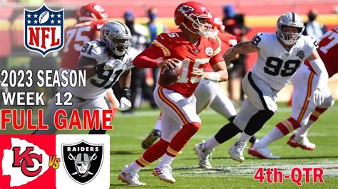 Kansas City Chiefs vs Las Vegas Raiders Week 12 FULL GAME 4th 11/26/23 ...