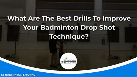 Drills To Improve Your Badminton Drop Shot Technique? STBA