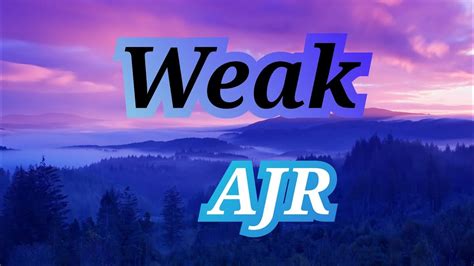 Weak - AJR (Lyrics) - YouTube