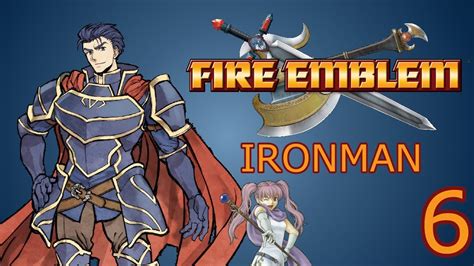 FE7 - Hector Hard Mode - Ironman - Part 6 - Erk Seeing Serra - YouTube