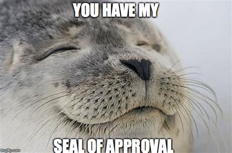 Satisfied Seal Meme - Imgflip