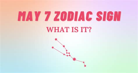 May 7 Zodiac Sign Explained | So Syncd