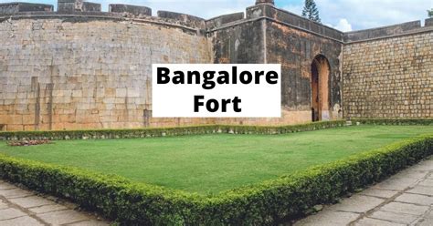 Bangalore Fort, A Monument Of Courage And Pride | Best Time & Tips