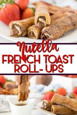 Nutella French Toast Roll-Ups - Princess Pinky Girl