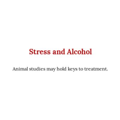 Behavioral Interactions Between Stress and Alcohol – Central Florida ...