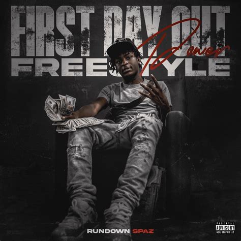 First Day Out (Freestyle) - Rundown Spaz: Song Lyrics, Music Videos & Concerts