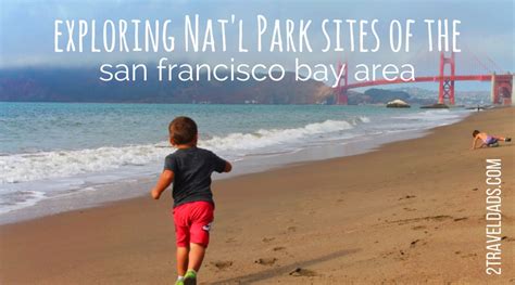 5 awesome San Francisco Bay Area National Parks sites with kids