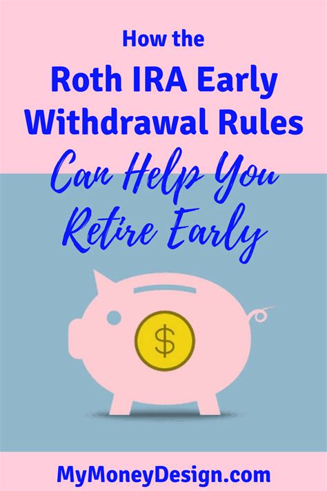 How the Roth IRA Early Withdrawal Rules Can Help You Retire Early