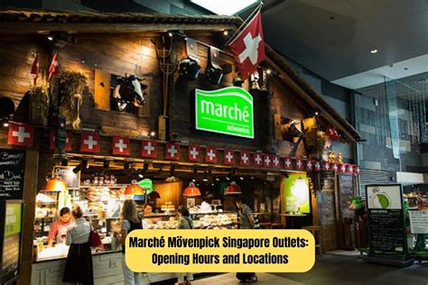 Marché Mövenpick Singapore Outlets: Opening Hours and Locations