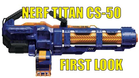 NERF N-STRIKE ELITE TITAN CS-50, Hands-On First Look at Toy Fair 2019 - YouTube