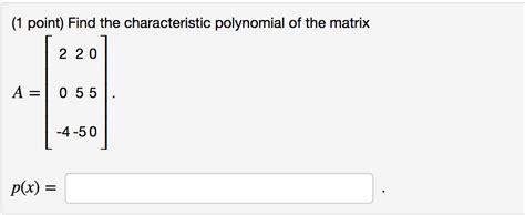 Solved Find the characteristic polynomial of the matrix A | Chegg.com