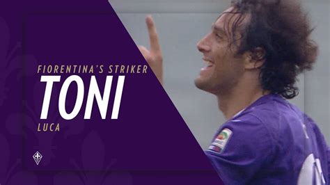 ⚽️ ALL LUCA TONI GOALS FOR FIORENTINA ⚽️ TUTTI I GOL DI TONI IN VIOLA - YouTube