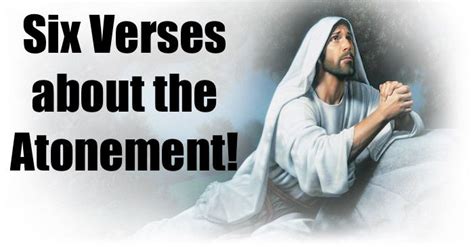 Six Scripture Verses about the Atonement!! | Scripture, Scripture verses, Church inspiration