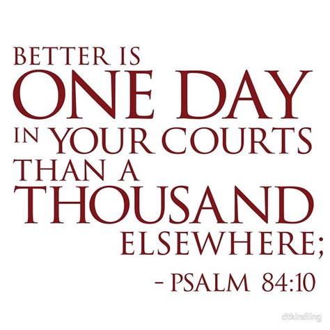 Better is one Day in Your courts, than a thousand elsewhere. | Better ...