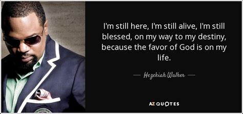 QUOTES BY HEZEKIAH WALKER | A-Z Quotes