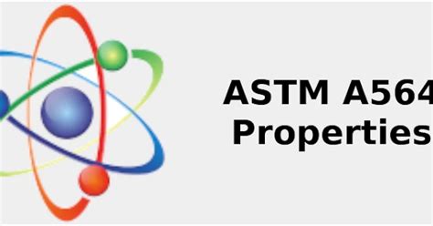 ASTM A564 Properties (Chem., Mech. & Rankings) 2022