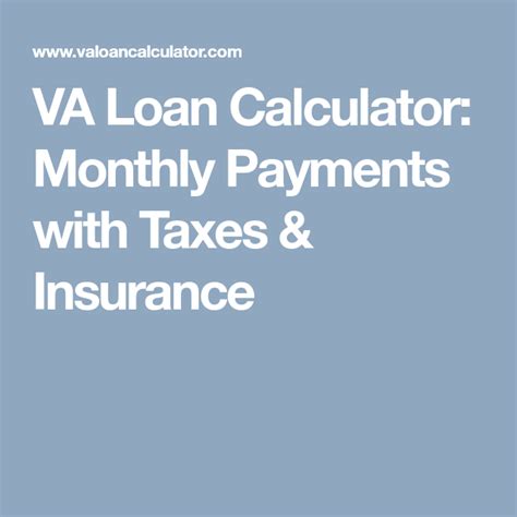 VA Loan Calculator: Monthly Payments with Taxes & Insurance Va Loan, Monthly Payments, Mortgage ...