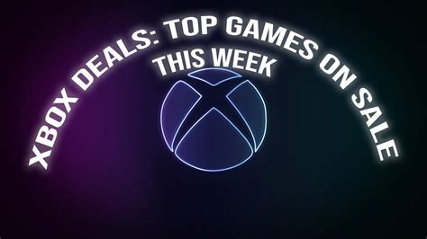 Xbox Deals: Top Games on Sale This Week - The Issue