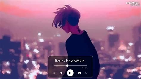 Banke Hawa Mai lofi songs Bollywood - One News Page VIDEO